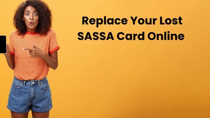 this is how to replace your lost sassa card online